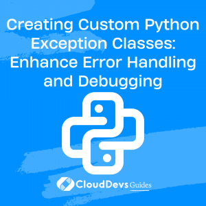 Enhance Error Handling with Python Custom Exception