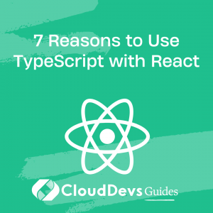 7 Reasons to Use TypeScript with React