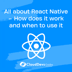 All about React Native – How does it work and when to use it