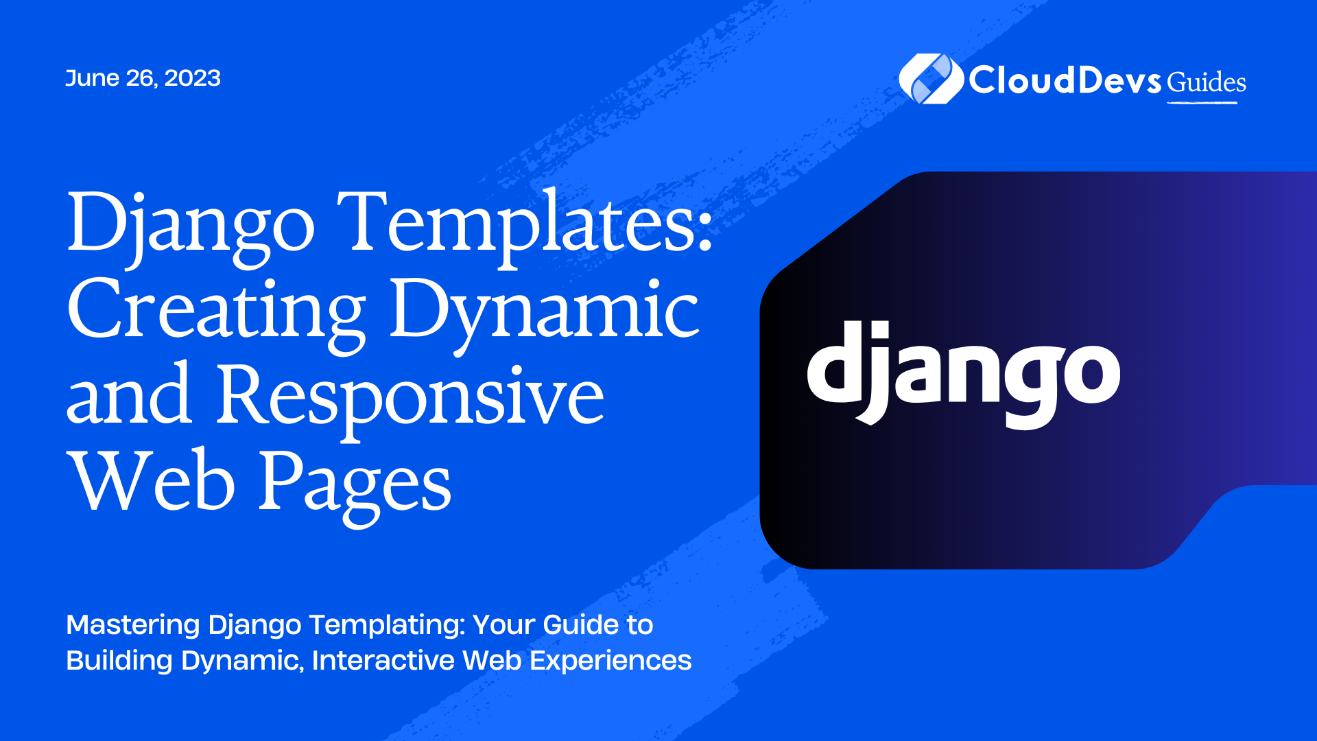 Django Templates: Creating Dynamic and Responsive Web Pages