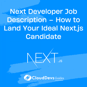 Next Developer Job Description – How to Land Your Ideal Next.js Candidate