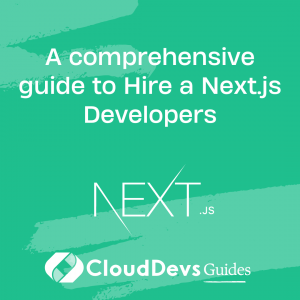 A comprehensive guide to Hire a Next.js Developers