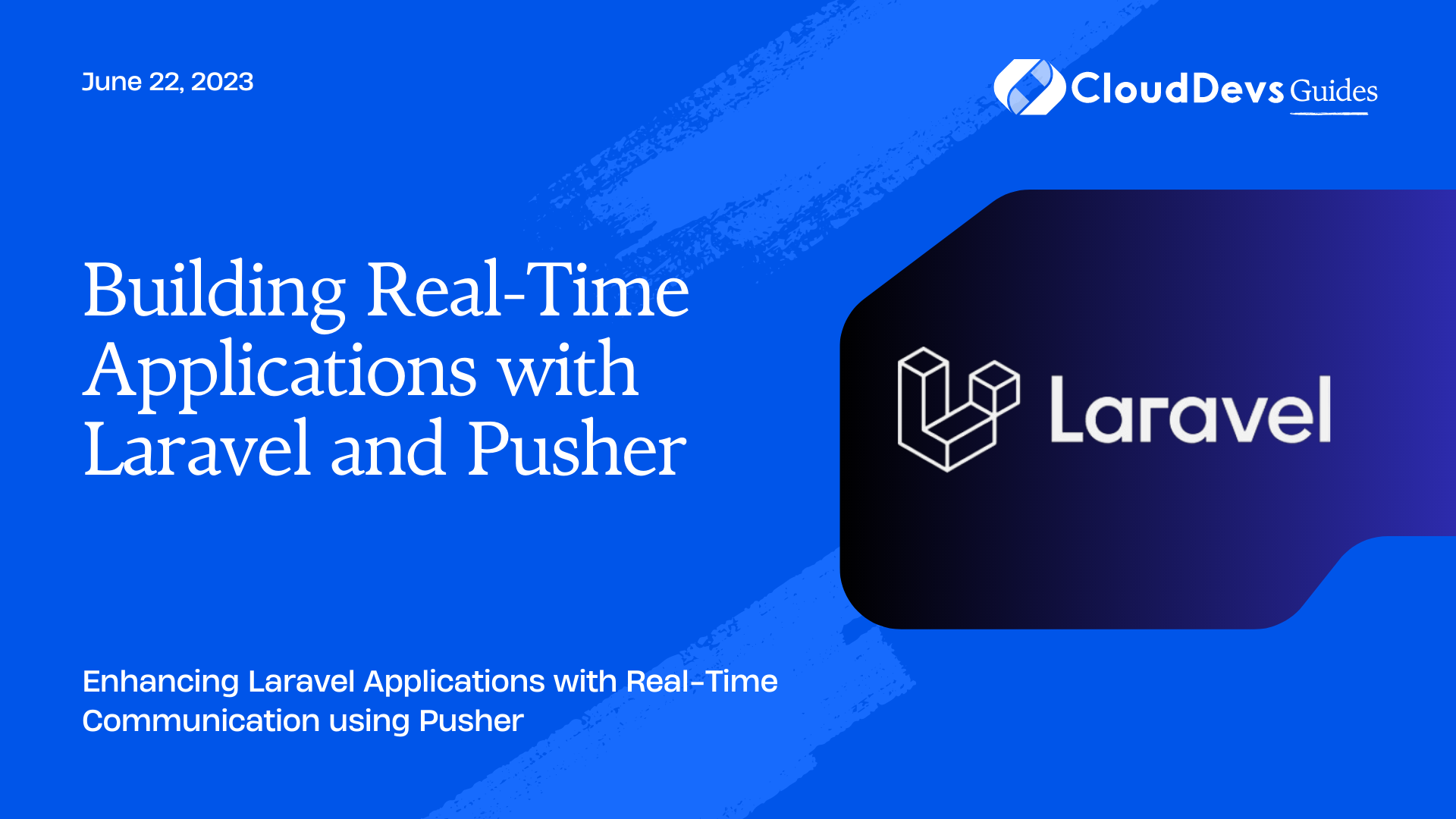 Building Real-Time Applications with Laravel and Pusher