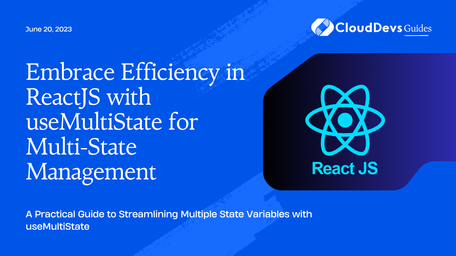 Embrace Efficiency in ReactJS with useMultiState for Multi-State Management