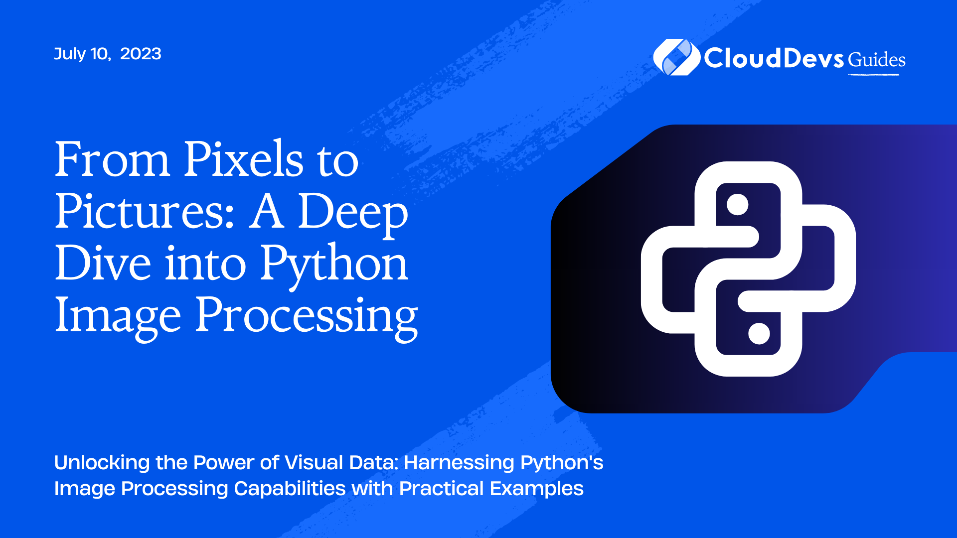 From Pixels to Pictures: A Deep Dive into Python Image Processing