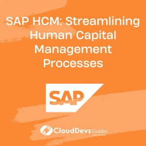 SAP HCM: Streamlining Human Capital Management Processes