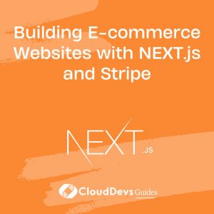 Building E-commerce Websites with NEXT.js and Stripe