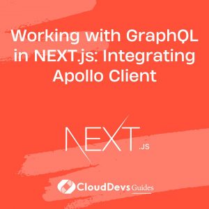 Working with GraphQL in NEXT.js: Integrating Apollo Client