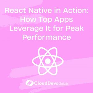 React Native in Action: How Top Apps Leverage It for Peak Performance