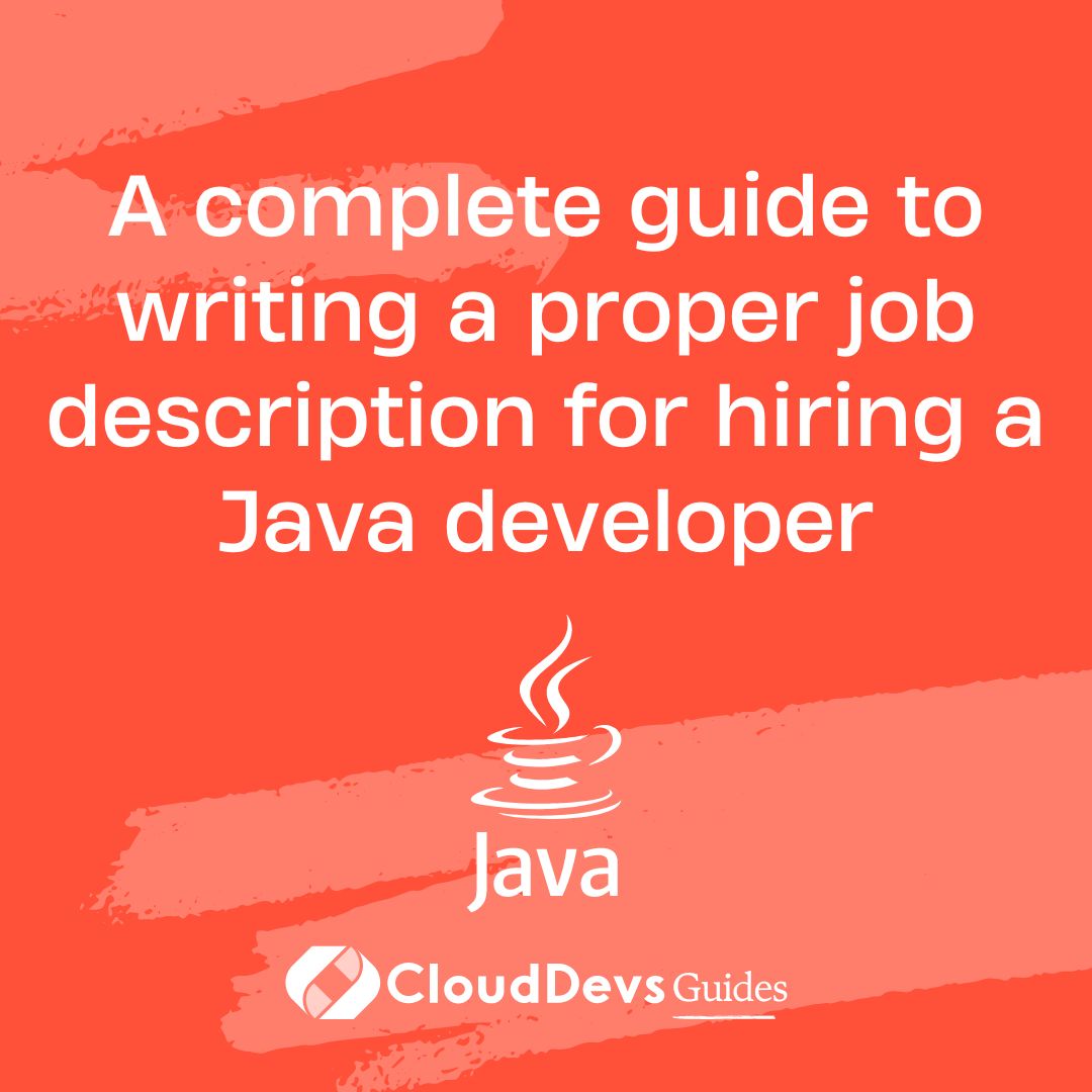 A complete guide to writing a proper job description for hiring a Java  developer