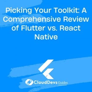 Picking Your Toolkit: A Comprehensive Review of Flutter vs. React Native