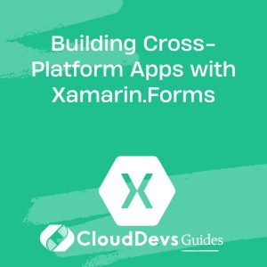 Building Cross-Platform Apps with Xamarin.Forms