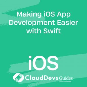 Making iOS App Development Easier with Swift