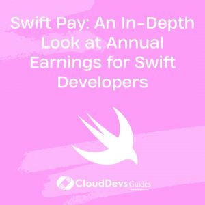 Swift Pay: An In-Depth Look at Annual Earnings for Swift Developers