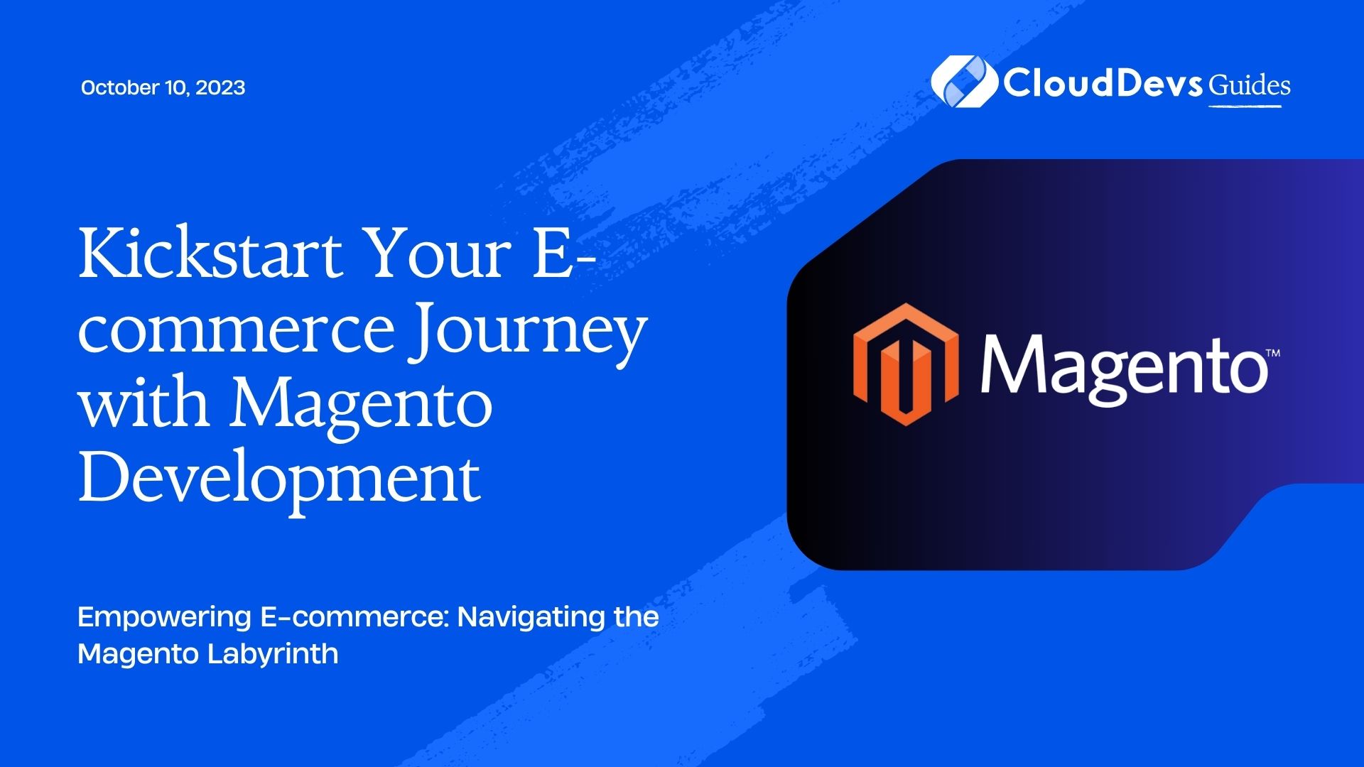 Kickstart Your E-commerce Journey with Magento Development