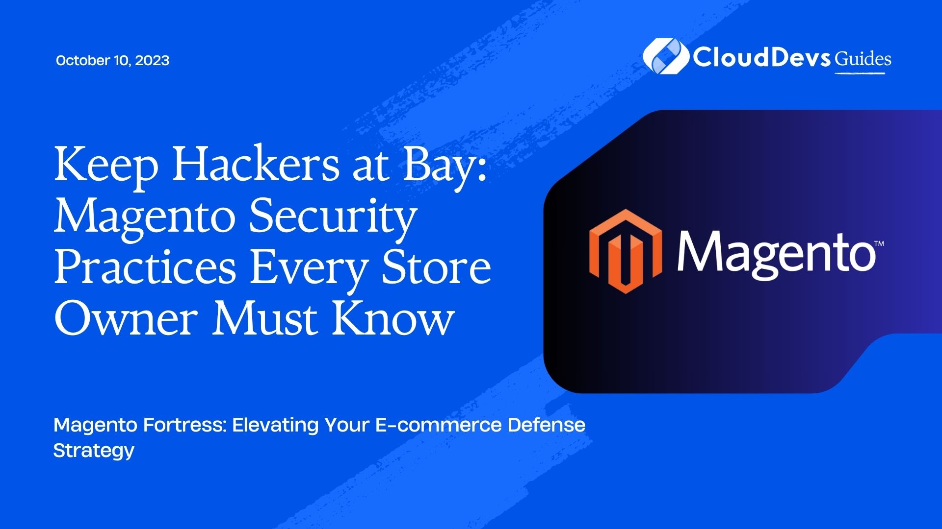 Keep Hackers at Bay: Magento Security Practices Every Store Owner Must Know