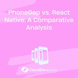 PhoneGap vs. React Native: A Comparative Analysis