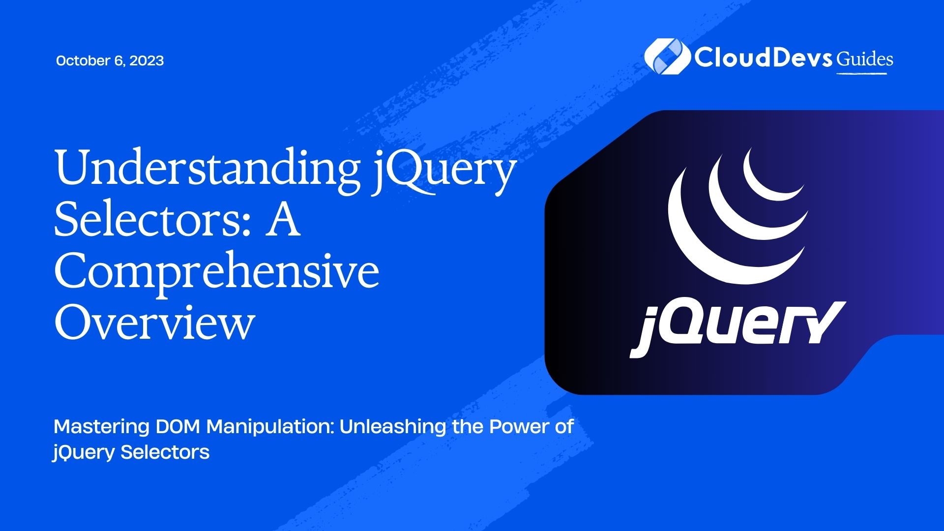 Understanding jQuery Selectors: A Comprehensive Overview