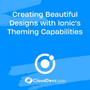 Creating Beautiful Designs with Ionic’s Theming Capabilities