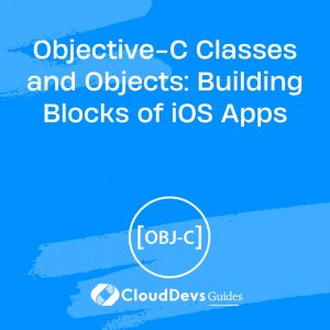 Objective-C Classes and Objects: Building Blocks of iOS Apps