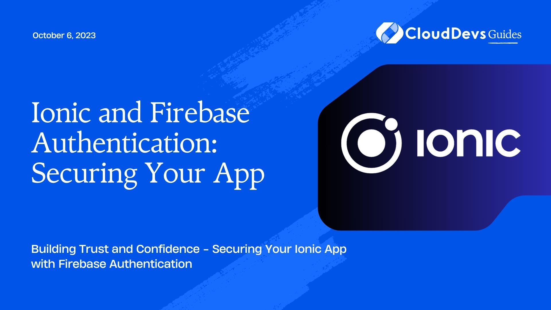 Ionic and Firebase Authentication: Securing Your App