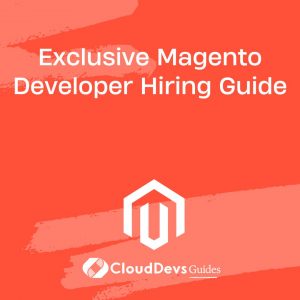 Exclusive Magento Developer Hiring Guide