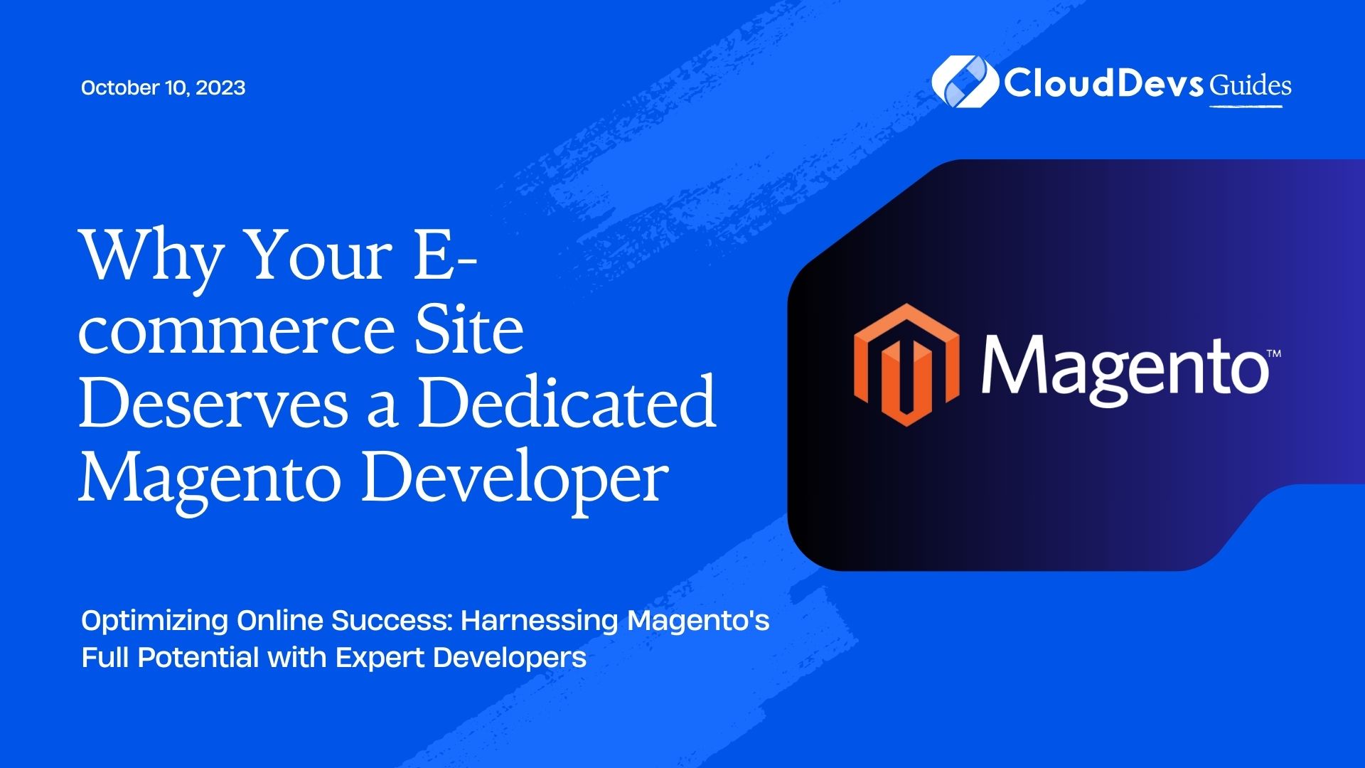 Why Your E-commerce Site Deserves a Dedicated Magento Developer