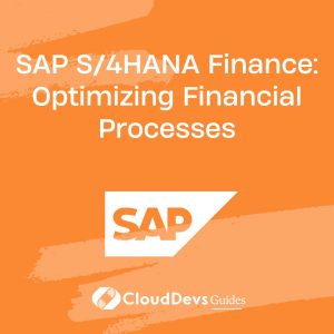 SAP S/4HANA Finance: Optimizing Financial Processes