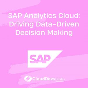 SAP Analytics Cloud: Driving Data-Driven Decision Making