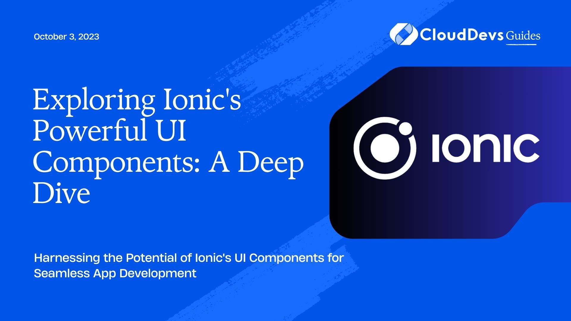 Exploring Ionic's Powerful UI Components: A Deep Dive