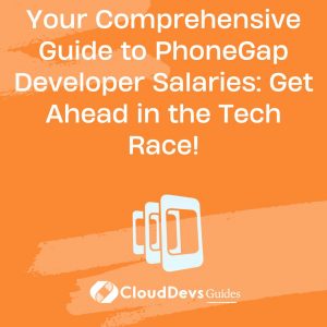 Your Comprehensive Guide to PhoneGap Developer Salaries: Get Ahead in the Tech Race!