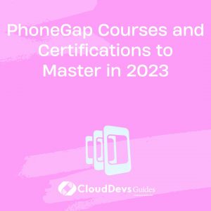 PhoneGap Courses and Certifications to Master in 2023