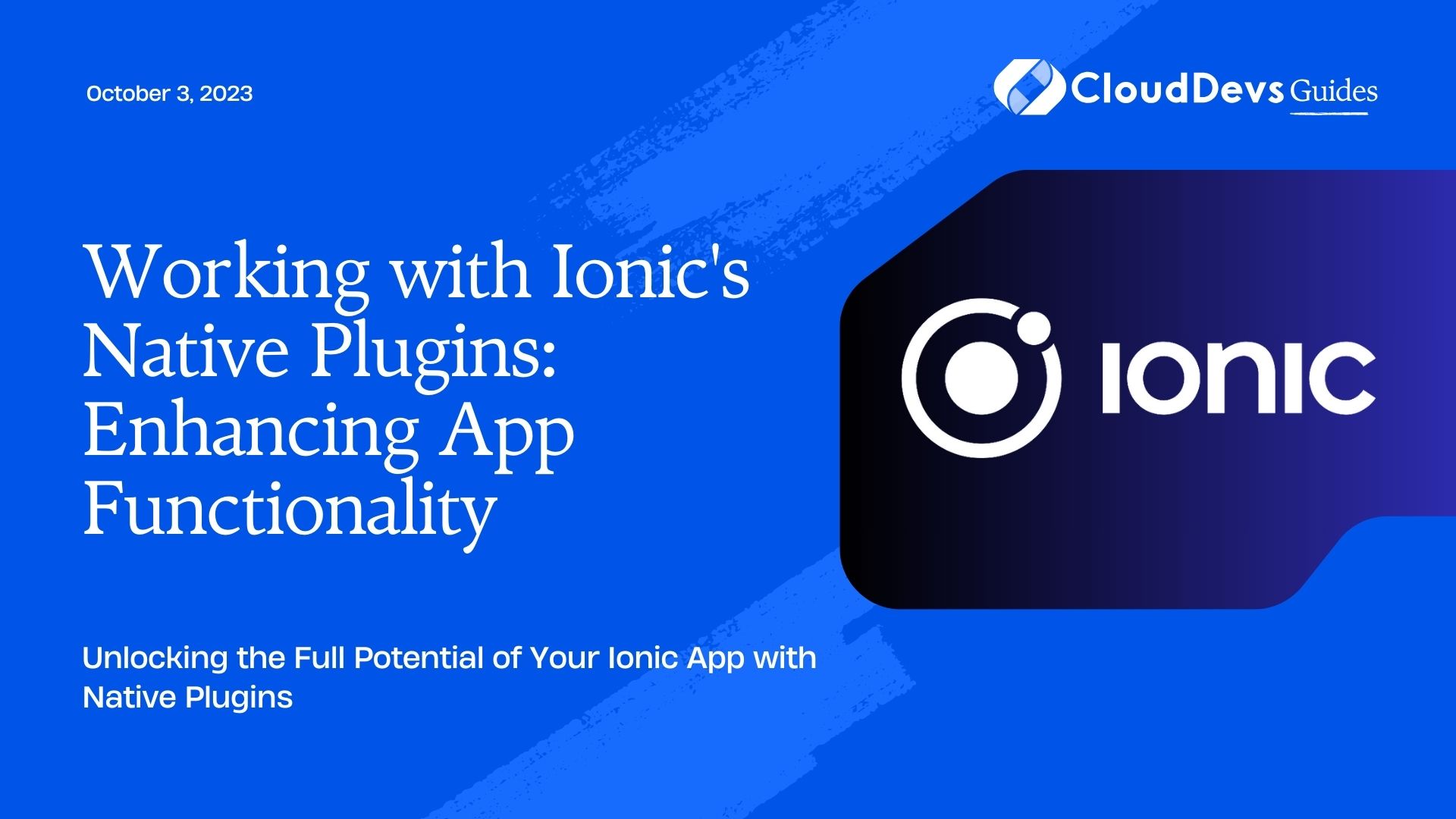 Working with Ionic's Native Plugins: Enhancing App Functionality