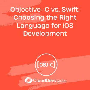 Objective-C vs. Swift: Choosing the Right Language for iOS Development