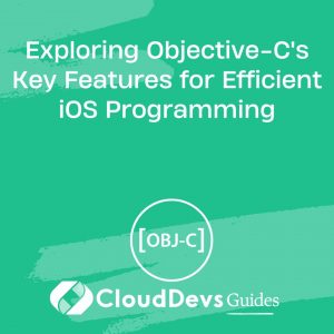 Exploring Objective-C’s Key Features for Efficient iOS Programming