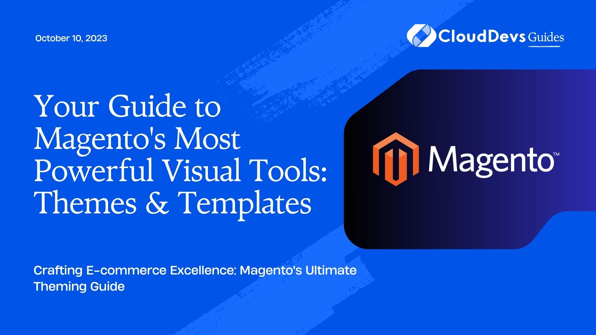 Your Guide to Magento's Most Powerful Visual Tools: Themes & Templates