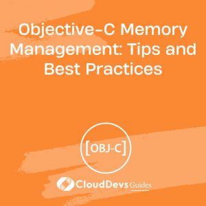 Objective-C Memory Management: Tips and Best Practices