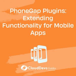 PhoneGap Plugins: Extending Functionality for Mobile Apps