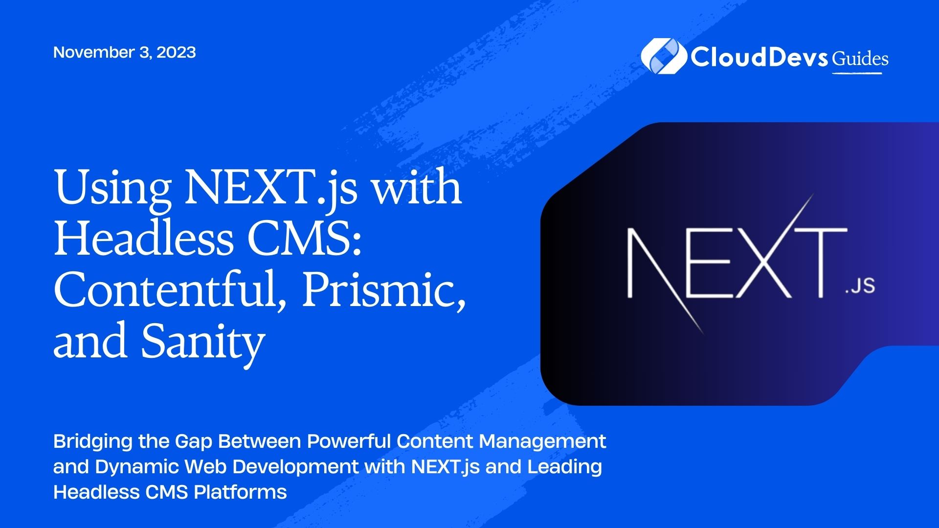 Using NEXT.js with Headless CMS: Contentful, Prismic, and Sanity