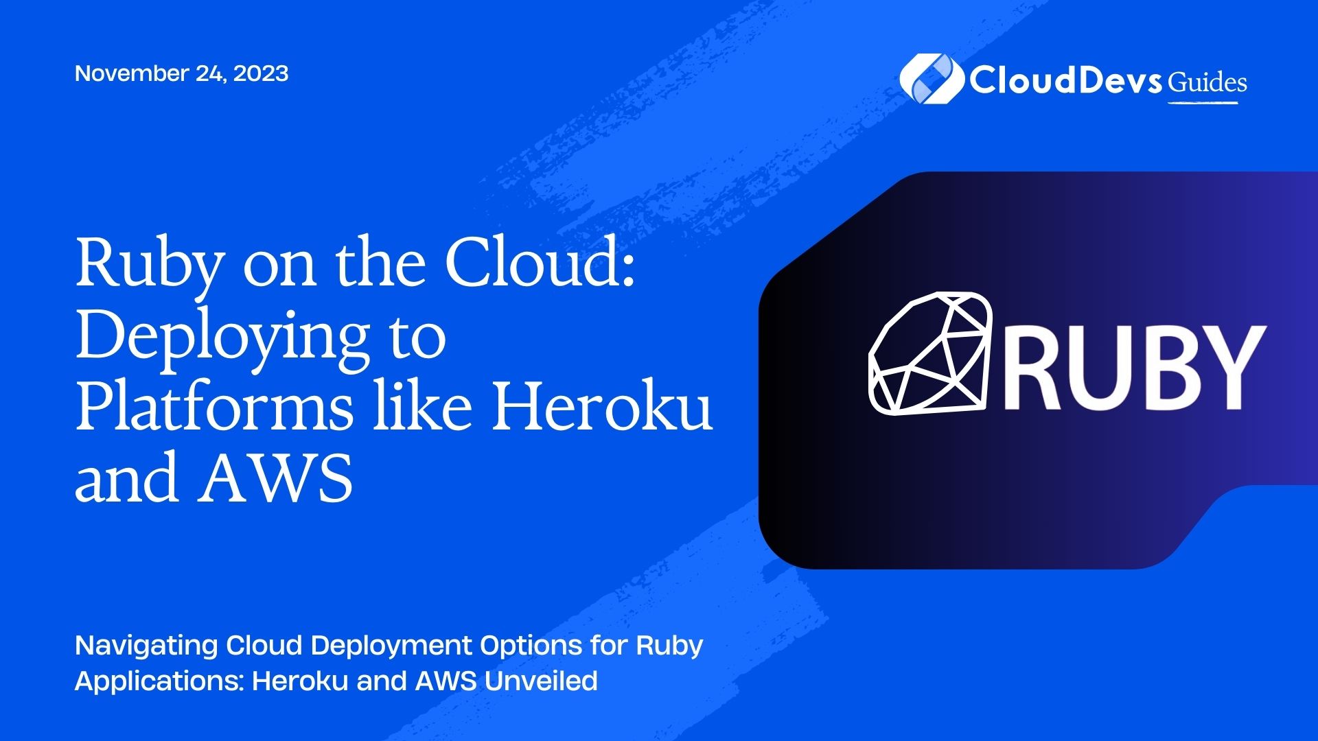 Ruby on the Cloud: Deploying to Platforms like Heroku and AWS