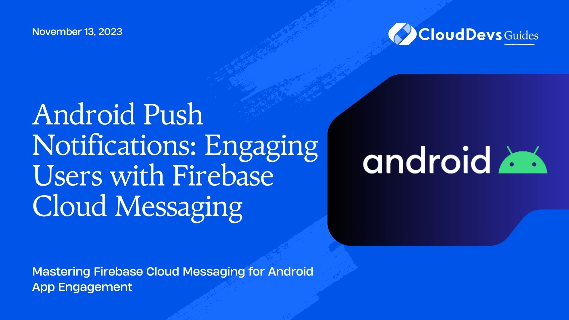 Android Push Notifications: Engaging Users with Firebase Cloud Messaging