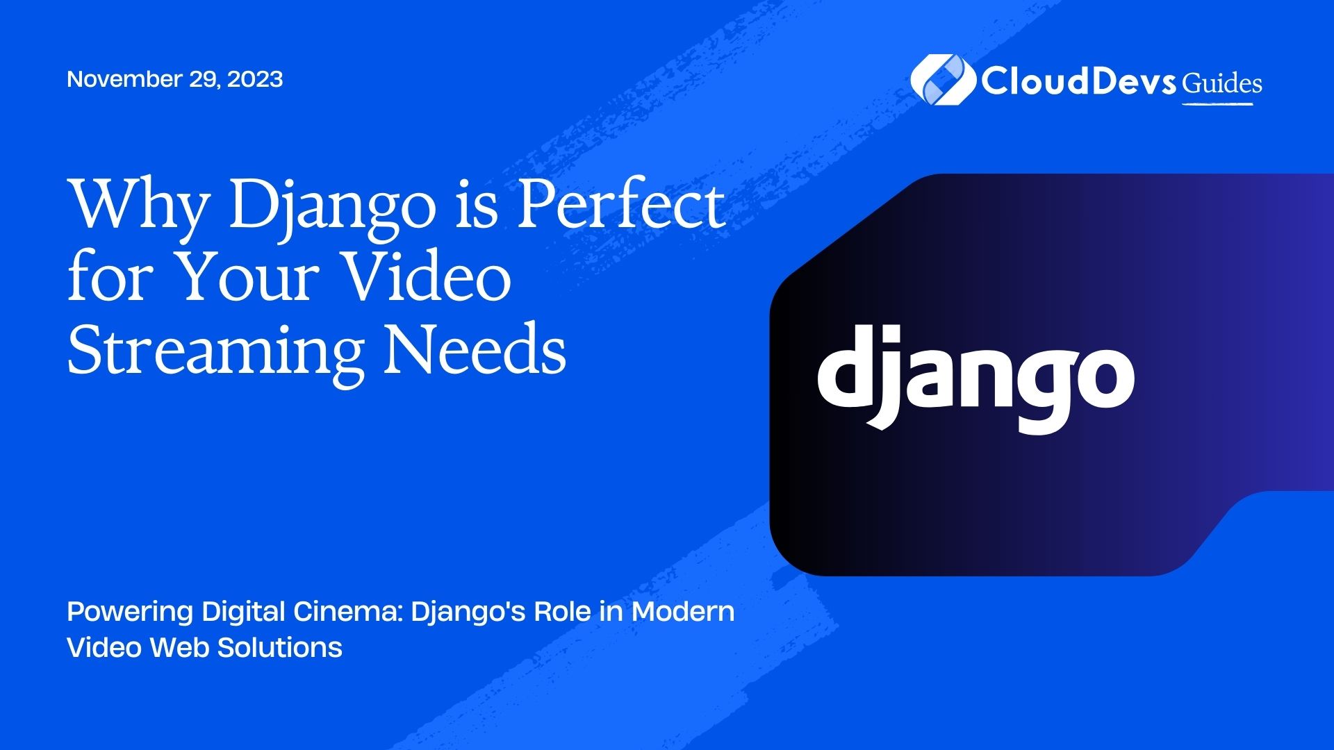 Why Django is Perfect for Your Video Streaming Needs