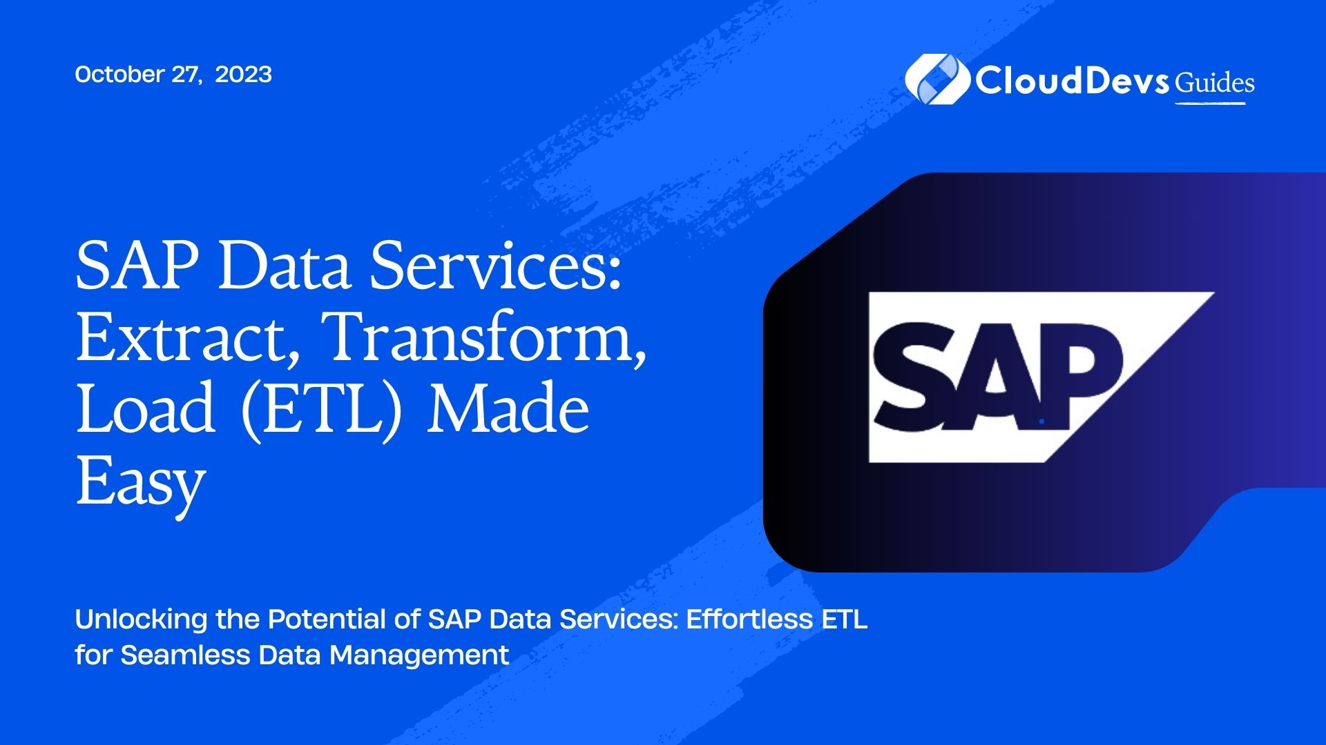 SAP Data Services: Extract, Transform, Load (ETL) Made Easy