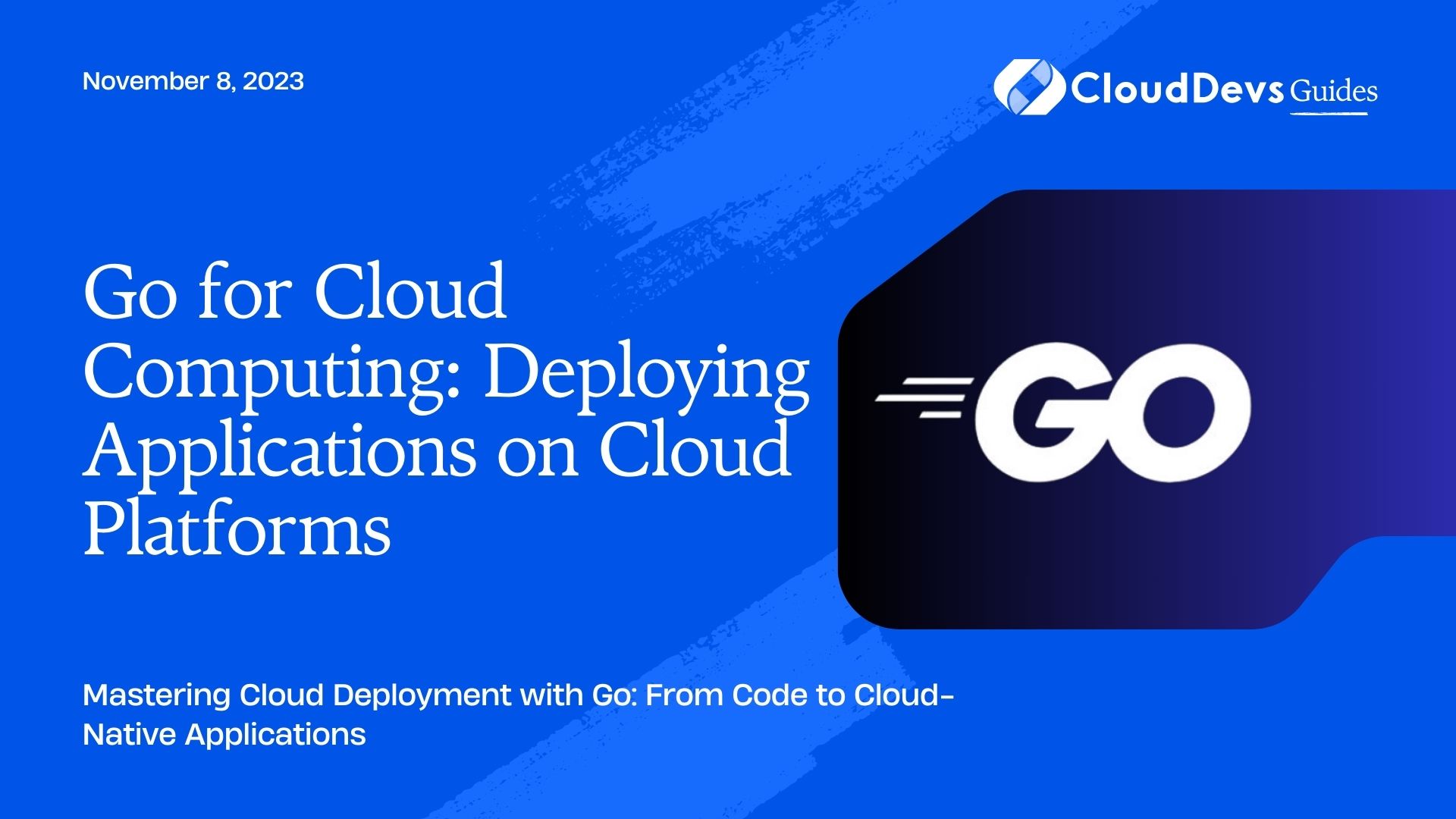 Go for Cloud Computing: Deploying Applications on Cloud Platforms