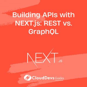 Building APIs with NEXT.js: REST vs. GraphQL