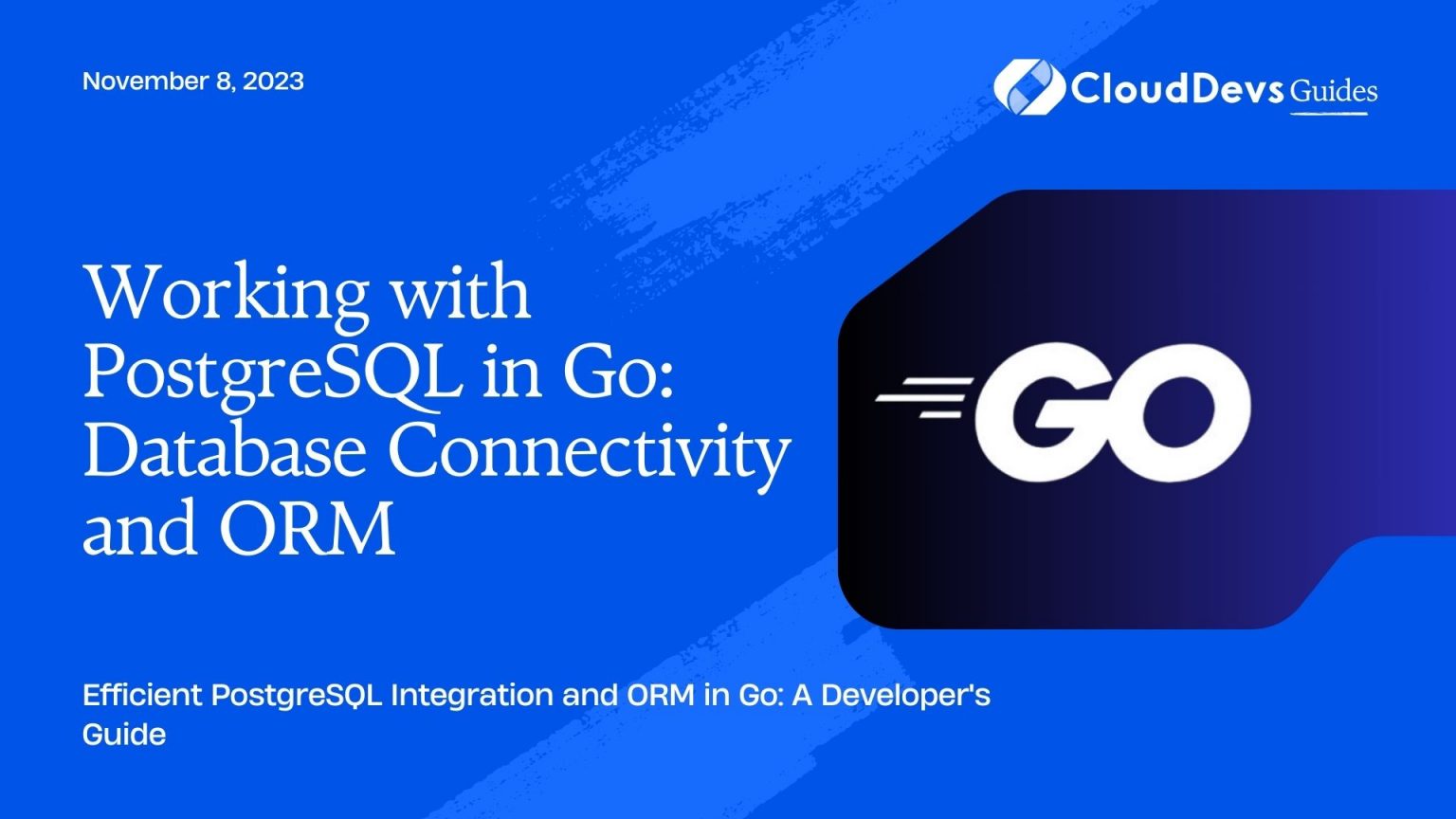 Working with PostgreSQL in Go: Database Connectivity and ORM