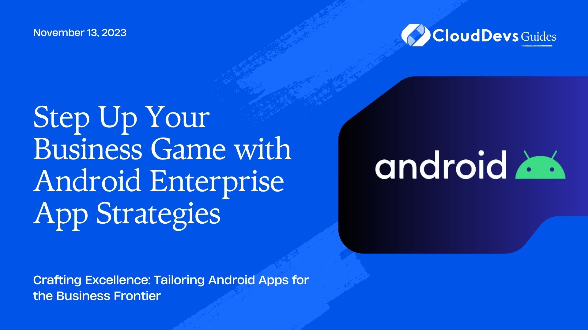 Step Up Your Business Game with Android Enterprise App Strategies