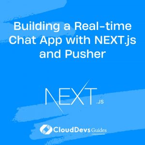 Building a Real-time Chat App with NEXT.js and Pusher