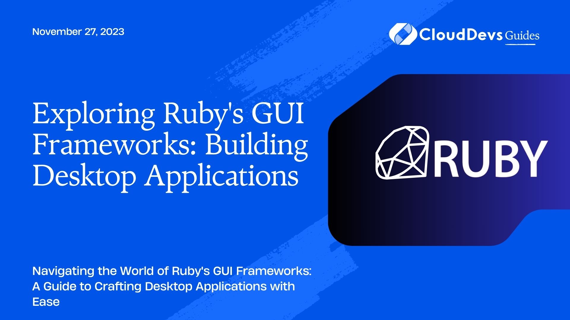 Exploring Ruby's GUI Frameworks: Building Desktop Applications