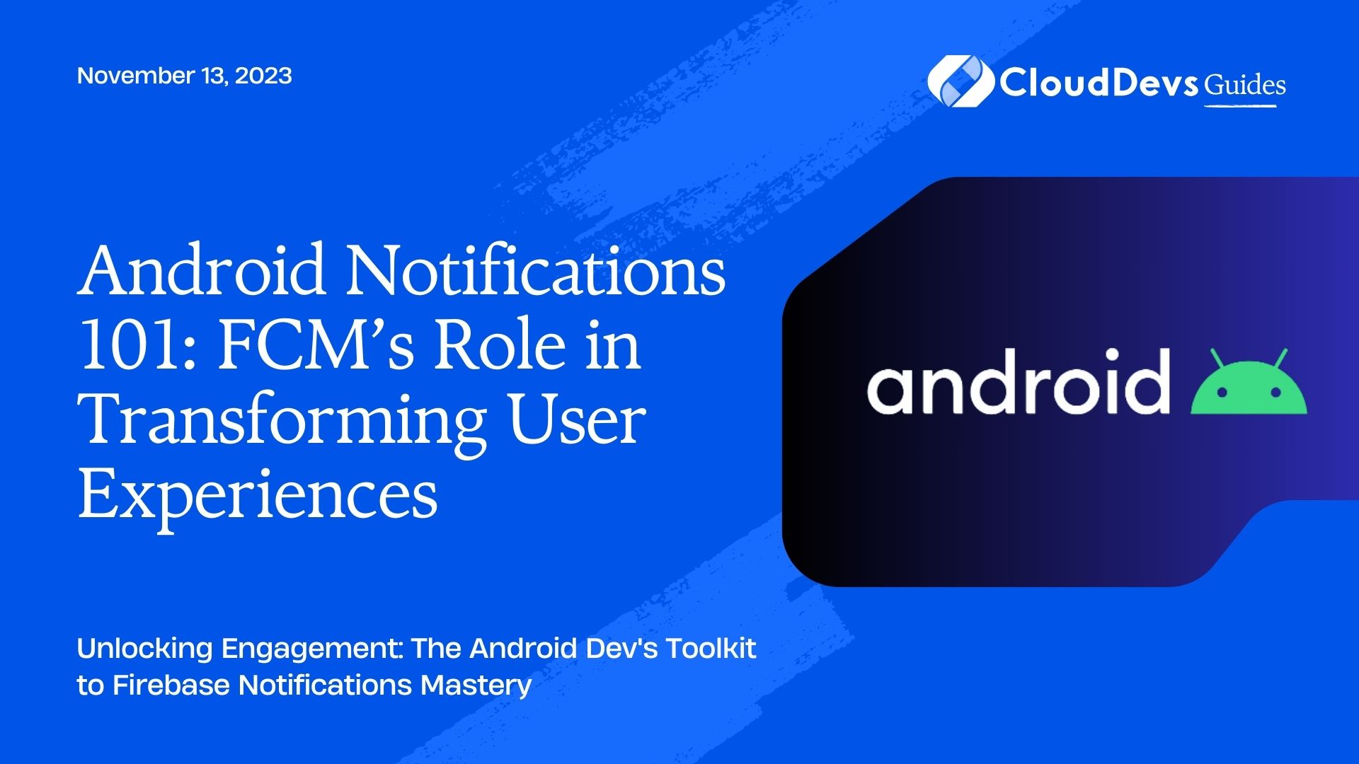 Android Notifications 101: FCM’s Role in Transforming User Experiences